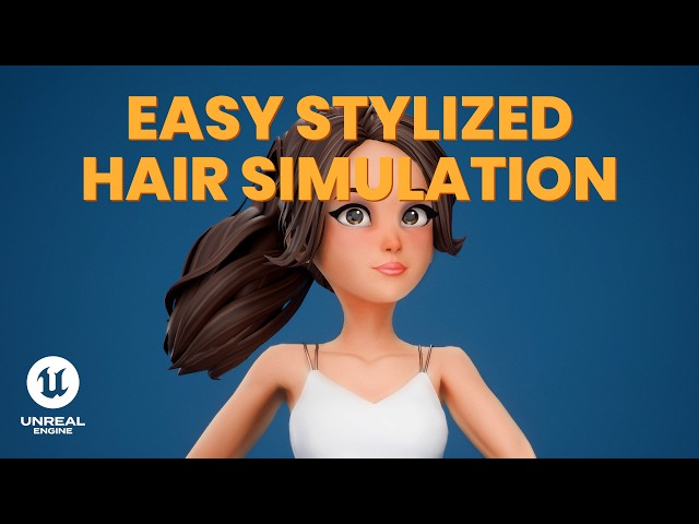 How to Simulate Stylized Hair in Unreal Engine 5 (Step-by-Step Physics Setup)