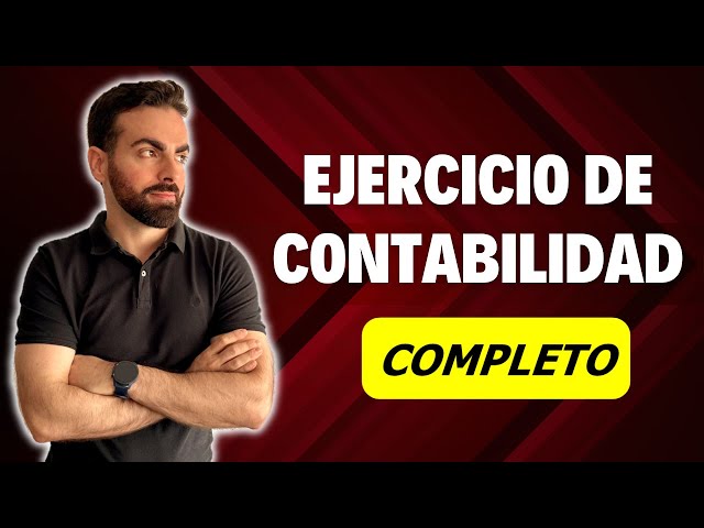 Ejercicio de Contabilidad 📗 | Completo y Resuelto