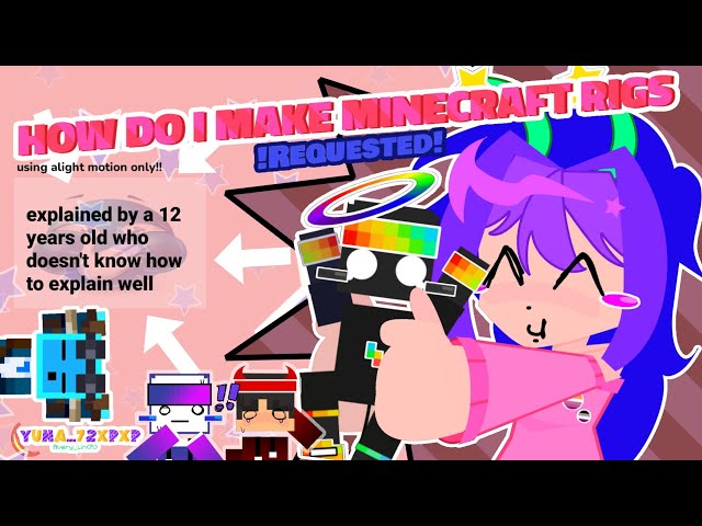 How do i make minecraft rigs!! (BAD EXPLANATION SORRY) 