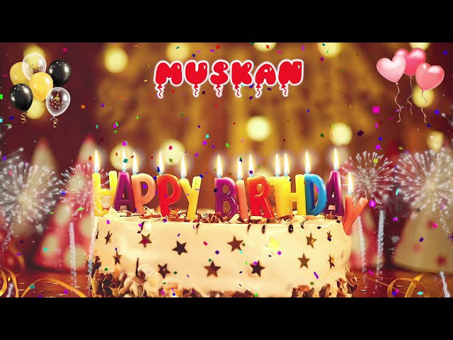 MUSKAN Birthday Song – Happy Birthday Muskan
