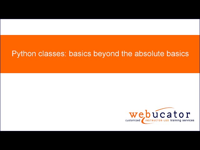 Python classes: basics beyond the absolute basics