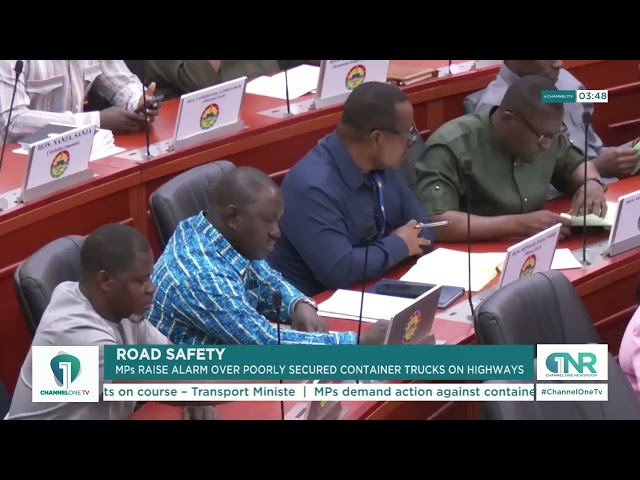 MPs Demand Crackdown on Unsecured Containers Transported on Highways