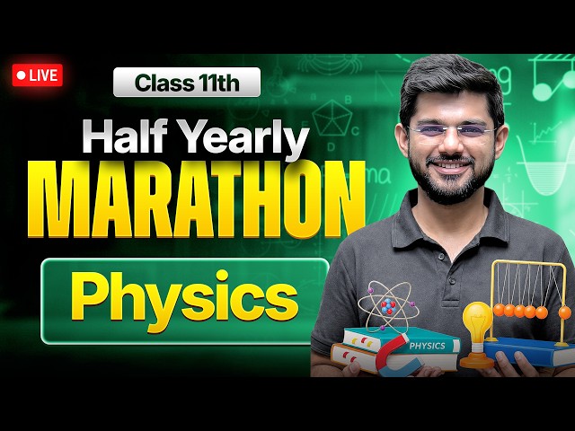 Class 11 Physics - Half Yearly Marathon | Ravi Sir