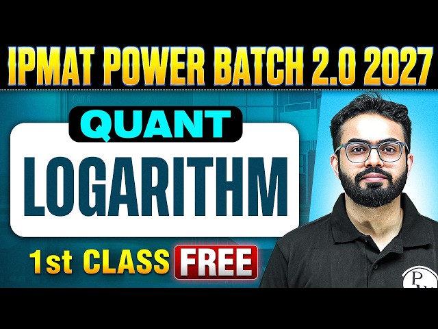 Logarithm for IPMAT 2027 | Logarithms Complete Concept & Questions | IPMAT Power Batch 2.0 | Algebra