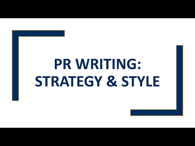 PR Writing Strategy and Style