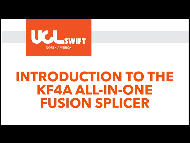 UCL Swift - Introduction to the KF4A All-In-One Fiber Optic Fusion Splicer From America Ilsintech