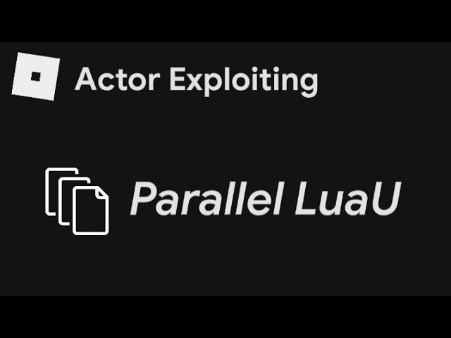 How to Exploit in Actor Scripts (Parallel LuaU/Hidden Scripts) - ROBLOX Exploiting
