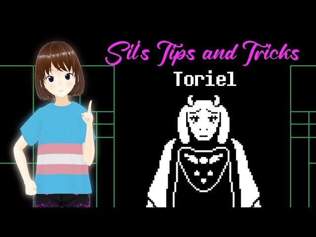 Sil's Tips and Tricks: Episode 10 - How To No Hit Toriel