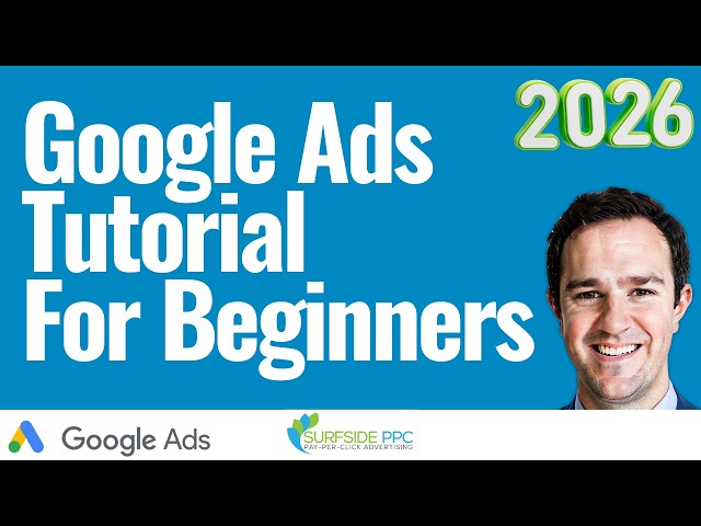 Google Ads Tutorial For Beginners 2026 - Creating Your First Search Campaign