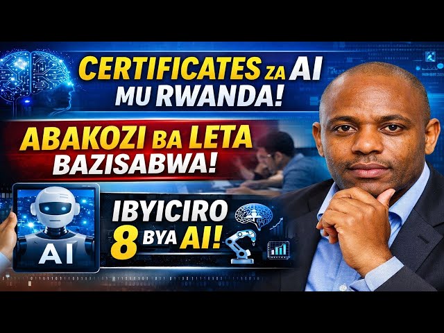AI Certificate mu Rwanda, AI Ziri mu Byiciro 8 Ziri Guhindura Akazi mu isi