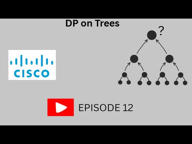 Dp on Trees 12 | Number of ways | Interesting Cisco Online Assessment Solution | Beginner Friendly