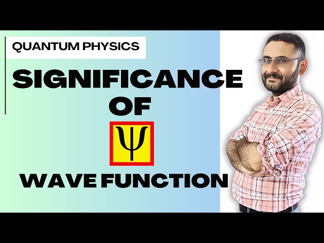 Wave Function | Physical Significance | Properties | Normalized Wave Function | Quantum Physics