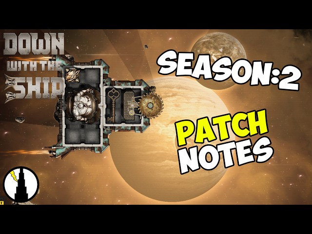 Season 2: Patch Notes | Down With The Ship Early Access