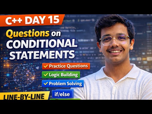 C++ Day 15 | Practice Ques on Conditional Statements(Logic Building)