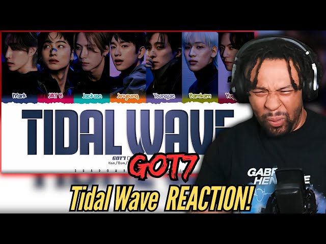 THIS BLEW ME AWAY! | GOT7 'TIDAL WAVE' Lyrics | First Time REACTION!