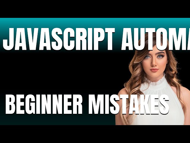 How to Use JavaScript Automation Scripts for Beginners Properly  Beginner Mistakes That Cost You