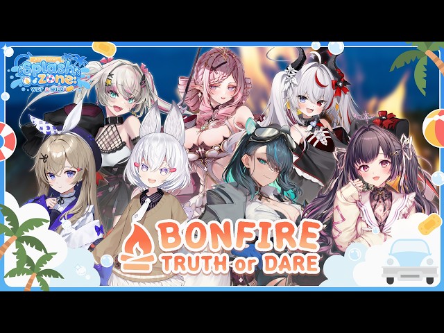 【SPLASH ZONE】 Bonfire Truth or Dare