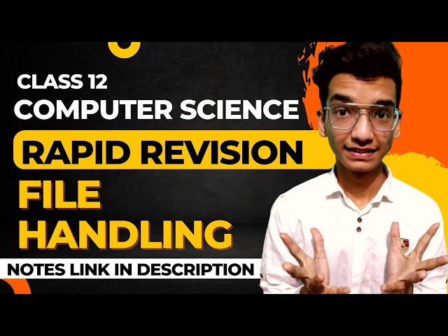 File Handling: Rapid Revision🔥 for Class 12 Computer Science (with Notes)