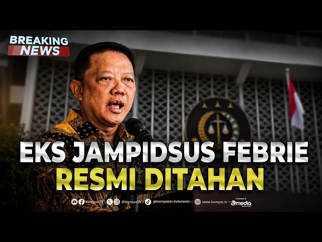 🔴BREAKING NEWS - Eks Jampidsus Febrie Adriansyah Resmi Ditahan