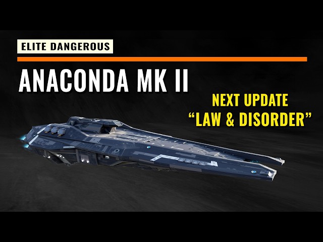 Crime & Punishment Feature Overhaul,  Anaconda MkII Reveal | Elite Dangerous: Law & Disorder Update