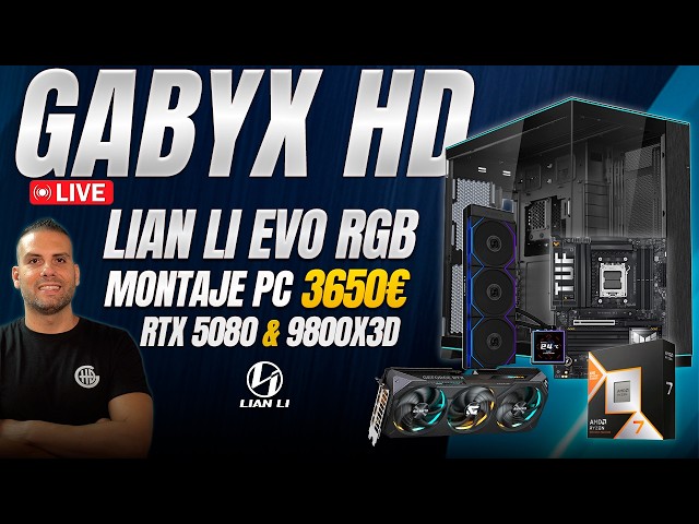 🔴 Montaje PC 3650€ - 9800X3D & RTX 5080 & Lian Li Evo RGB | MONTAJES PC PERSONALIZADOS