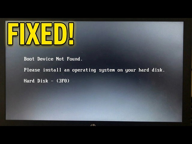 How to Fix Boot Device Not Found (Hard Disk - 3F0) Error