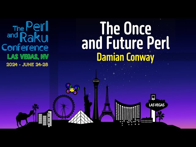 The Once and Future Perl - Damian Conway - TPRC 2024