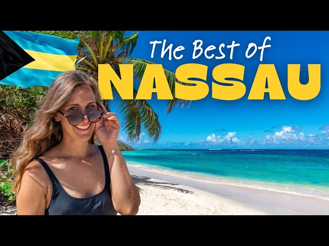 3 Days in Nassau: The Bahamas Most Visitors Miss (Travel Guide)