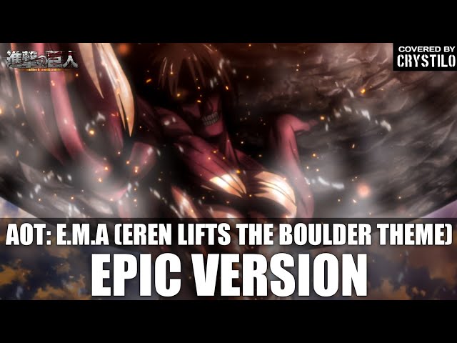 Attack on Titan OST: E.M.A (Eren Lifts The Boulder Theme) | EPIC VERSION