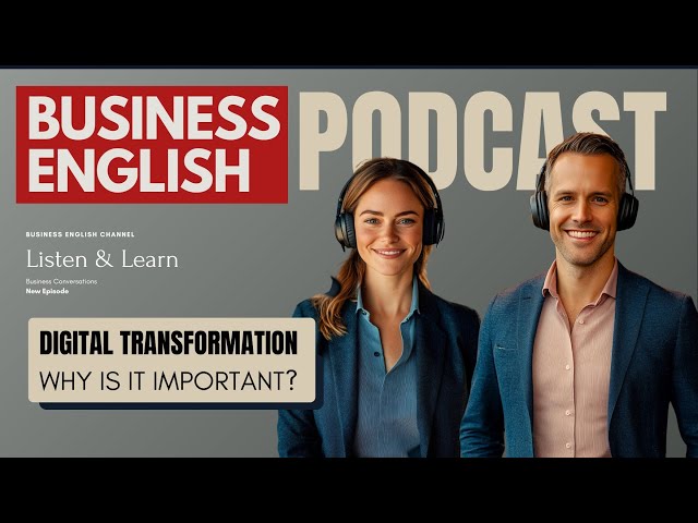 What is Digital Transformation & Why Is It Important? | Business English Podcast for Work & Career
