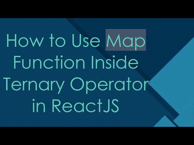 How to Use Map Function Inside Ternary Operator in ReactJS