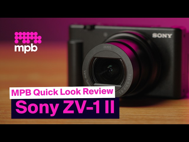 Sony ZV-1 II Quick Look: Best Creator Camera or Overhyped?| MPB