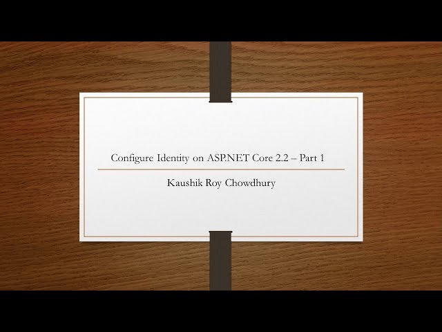 How to Configure ASP NET Core 2.2 Identity Part 1
