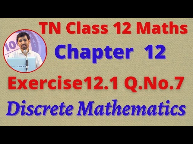 12th Maths Exercise 12.1 Q.No.7 Discrete Mathematics  CHAPTER 12 – TN New Syllabus