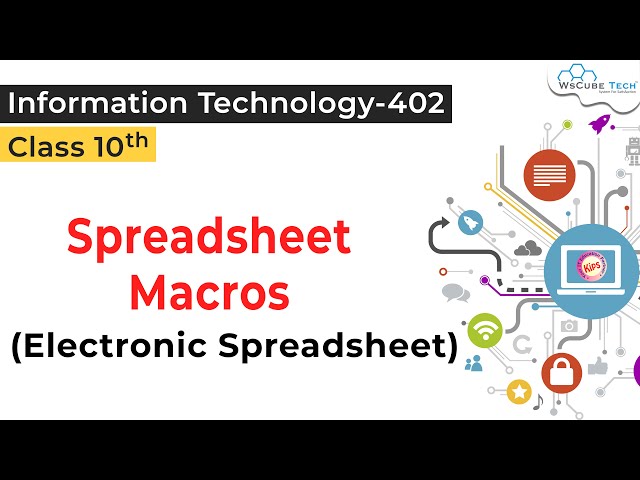 Spreadsheet Macros in Spreadsheet Class 10 IT | Electronic Spreadsheet (Advanced) Macros IT 402