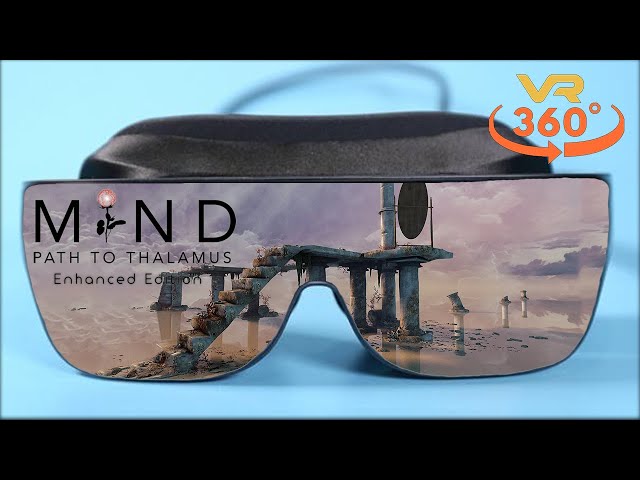 MIND: Path to Thalamus Enhanced Edition VR 360° 4K