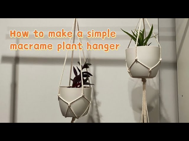 How to make a simple customized macrame plant hanger
