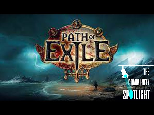 Community Spotlight - Path of Exile Edition