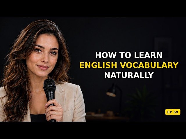 The SECRET to Learning English Vocabulary: Natural Methods for Fluent Speakers