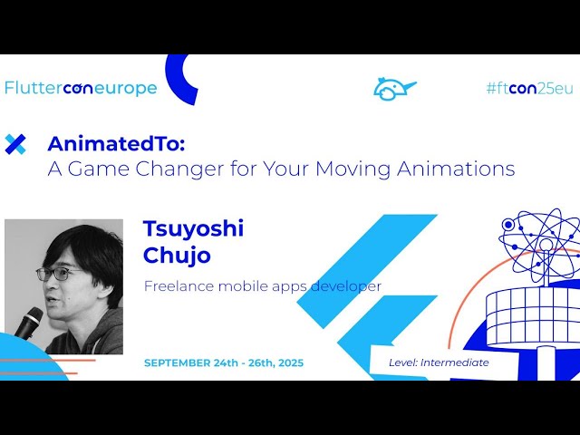 AnimatedTo: A Game Changer for Your Moving Animations - Tsuyoshi Chujo | Fluttercon EU 2025