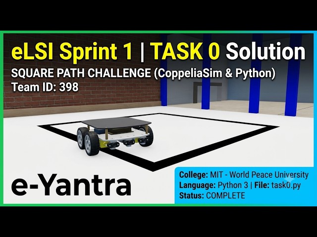 eLSI Sprint 1 | e-Yantra 2026 | Task 0 Solution: Square Path Challenge (CoppeliaSim & Python)