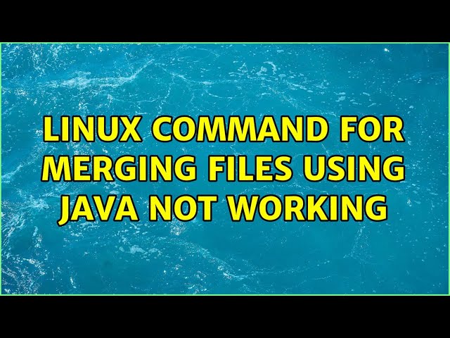 Linux command for merging files using java not working