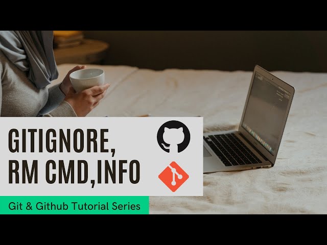 #4 Gitignore, Git remove cmd ,Important Info | Git and Github Tutorial | Beginners