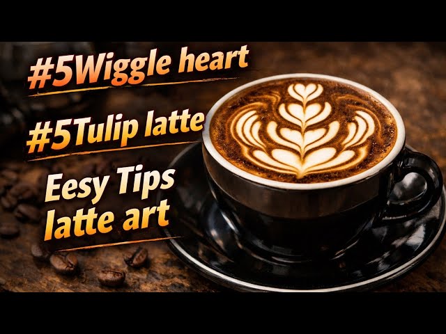 Latte Art Beginner Guide #5 Wiggle Heart Latte Art Tutorial And #5 Tulip Latte Art Tutorial 