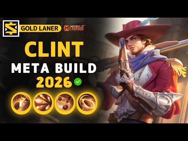 Clint NEW META Build 2026, Emblem, and Best Hero Counters | Mobile Legends