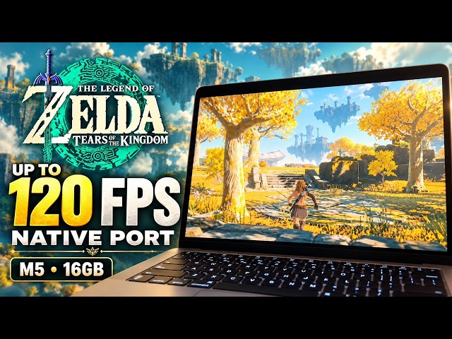 Tears of the Kingdom: Up to 120 FPS on Base MacBook Pro M5 (16GB) | Native Port
