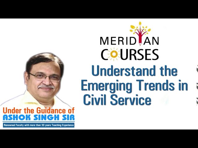 Preparing for the IAS- New Trends by Ashok Sir.