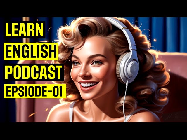English Learning Made Easy: Listen & Learn Podcast for Beginners | Learn English Podcast Episode 01