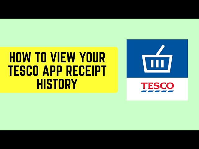 How to View Your Tesco App Receipt History – Track Orders & Past Purchases