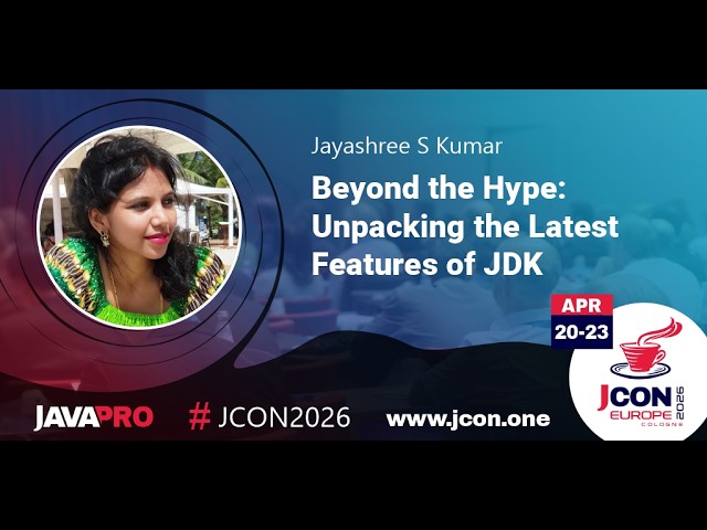 Beyond the Hype: Unpacking the Latest Features of JDK | Jayashree S Kumar (EN)